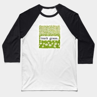 Touch Grass Baseball T-Shirt